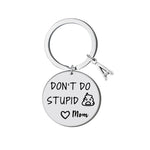 Don't Do Stupid Things Keychain